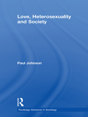cover image of Love, Heterosexuality and Society